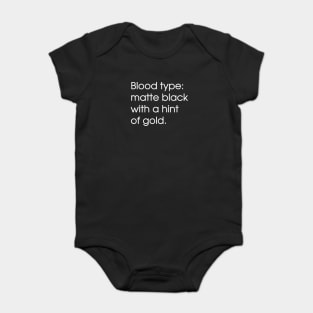 Blood type: matte black with a hint of gold Baby Bodysuit